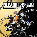 BLEACH Rebirth of Souls Ultimate Edition МИР АВТО - irongamers.ru