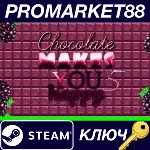 ⭐Chocolate makes you happy 5 Steam КЛЮЧ GLOBAL - irongamers.ru