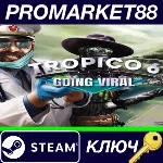 ⭐Tropico 6 - Going Viral DLC Steam КЛЮЧ GLOBAL - irongamers.ru