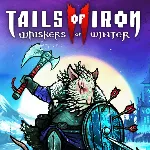 🟢 Tails of Iron 2: Whiskers of Winter🟢 Xbox