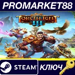 ⭐ Torchlight III Steam КЛЮЧ GLOBAL - irongamers.ru