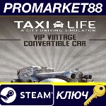 ⭐ Taxi Life: A City Driving Simulator - VIP Vintage Con - irongamers.ru