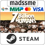 7 Billion Humans * RU/KZ/СНГ/TR/AR * STEAM АВТО - irongamers.ru