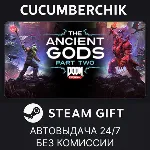 DOOM Eternal: The Ancient Gods - Part Two✅ STEAM GIFT AUTO✅ RU+МИР
