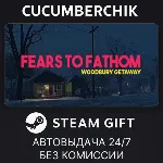 Fears to Fathom - Woodbury Getaway✅ STEAM GIFT AUTO✅ RU+МИР