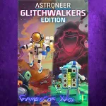 ☀ ️ASTRONEER Glitchwalkers Edition XBOX
