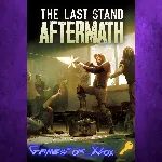 The Last Stand Aftermath XBOX Ключ - irongamers.ru