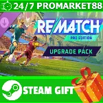 ⭐ ВСЕ СТРАНЫ⭐ REMATCH - Pro Edition Upgrade Pack STEAM - irongamers.ru