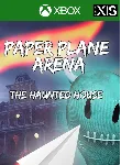 PAPER PLANE ARENA - THE HAUNTED HOUSE XBOX КЛЮЧ/КОД