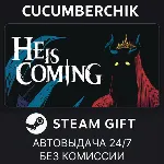 He is Coming✅ STEAM GIFT AUTO✅ RU+МИР