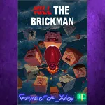 ☀ ️Kill The Brickman XBOX
