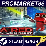 A-RED Walking Robot Steam КЛЮЧ GLOBAL - irongamers.ru