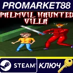 Palmvil Haunted Villa Steam КЛЮЧ GLOBAL - irongamers.ru