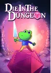 Die in the Dungeon КЛЮЧ🔑 STEAM ВСЕ СТРАНЫ