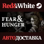 Fear & Hunger - Full Version * STEAM RU*KZ*UA*СНГ