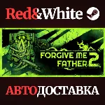 Forgive Me Father 2 * STEAM РОССИЯ🔥 АВТОДОСТАВКА