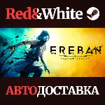 Ereban: Shadow Legacy * STEAM РОССИЯ🔥 АВТОДОСТАВКА