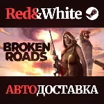 Broken Roads * STEAM RU*KZ*UA*СНГ🔥 АВТОДОСТАВКА