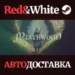 Mirthwood * STEAM RU*KZ*UA*СНГ🔥 АВТОДОСТАВКА