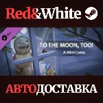 To the Moon, Too! Platypus Comic Strips+ DLC - irongamers.ru