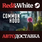 Common&acute;hood * STEAM РОССИЯ АВТОДОСТАВКА - irongamers.ru