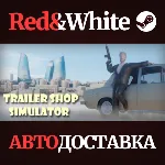 Trailer Shop Simulator * STEAM РОССИЯ АВТОДОСТАВКА - irongamers.ru