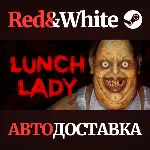 Lunch Lady * STEAM РОССИЯ🔥 АВТОДОСТАВКА