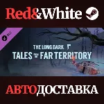 The Long Dark: Tales from the Far Territory DLC - irongamers.ru