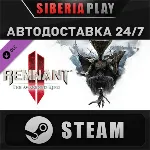 Remnant II - The Awakened King DLC STEAM RU/UA/KZ/СНГ