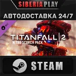 Titanfall® 2 Nitro Scorch Pack DLC STEAM RU/UA/KZ/СНГ - irongamers.ru