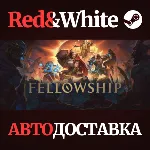 Fellowship * STEAM RU*KZ*UA*СНГ🔥 АВТОДОСТАВКА