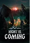 Night is Coming (STEAM Ключ) Все страны