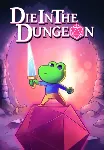 Die in the Dungeon (STEAM Ключ) Регион: Все страны