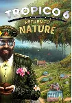 (DLC) Tropico 6 - Return to Nature (STEAM Ключ)