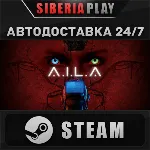 A.I.L.A STEAM АВТОДОСТАВКА RU/KZ/UA/СНГ