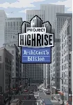 Project Highrise Architect's Edition (STEAM) РФ и СНГ