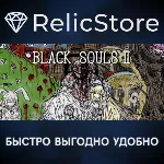 BLACK SOULS II - STEAM GIFT РОССИЯ