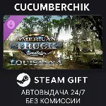 American Truck Simulator - Louisiana STEAM GIFT AUTO RU+МИР - irongamers.ru