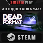 Dead Format STEAM АВТОДОСТАВКА RU/KZ/UA/СНГ