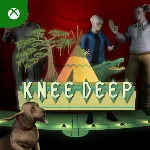 Knee Deep Xbox