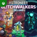ASTRONEER: Glitchwalkers Deluxe Edition Xbox