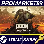 DOOM: The Dark Ages Premium Edition Steam КЛЮЧ EU+US - irongamers.ru
