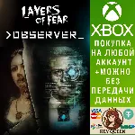 Layers of Fear + >observer_ Bundle Xbox One|X|S - irongamers.ru