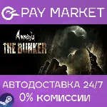 Amnesia: The Bunker | АВТОДОСТАВКА [Россия Steam] - irongamers.ru