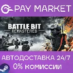 BattleBit Remastered | АВТОДОСТАВКА [Россия Steam] - irongamers.ru