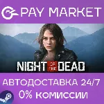 Night of the Dead | АВТОДОСТАВКА [Россия Steam Gift] - irongamers.ru