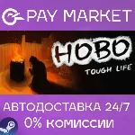 Hobo: Tough Life | АВТОДОСТАВКА [Россия Steam Gift] - irongamers.ru