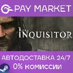The Inquisitor | АВТОДОСТАВКА [Россия Steam Gift] - irongamers.ru