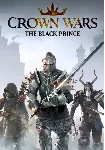 Crown Wars: The Black Prince (STEAM) Регион: РФ и СНГ
