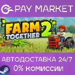 Farm Together 2 | АВТОДОСТАВКА [Россия Steam Gift] - irongamers.ru